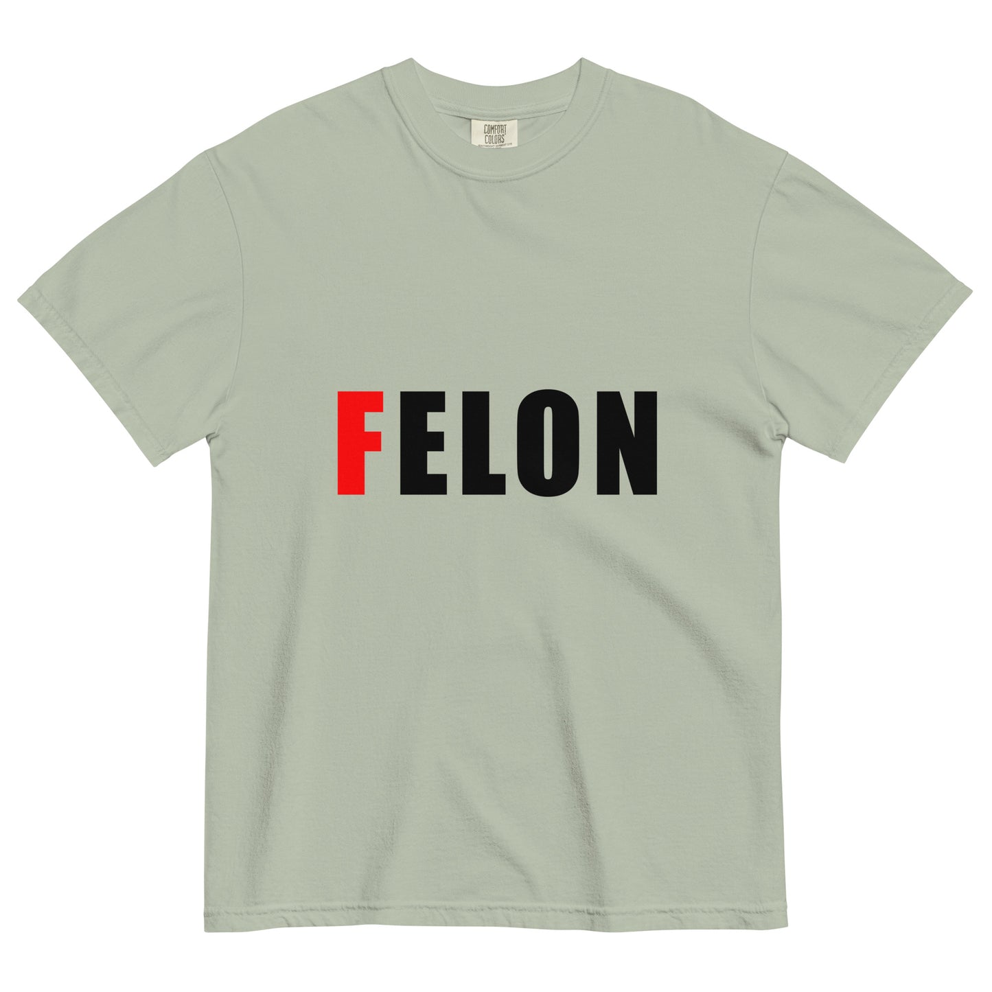 sage green 100% cotton unisex t-shirt with text FELON, where F is bright red and the rest of the word is black, fuck elon tshirt, felon elon tee, graphic tee for adults, comfort colors 1717 bay