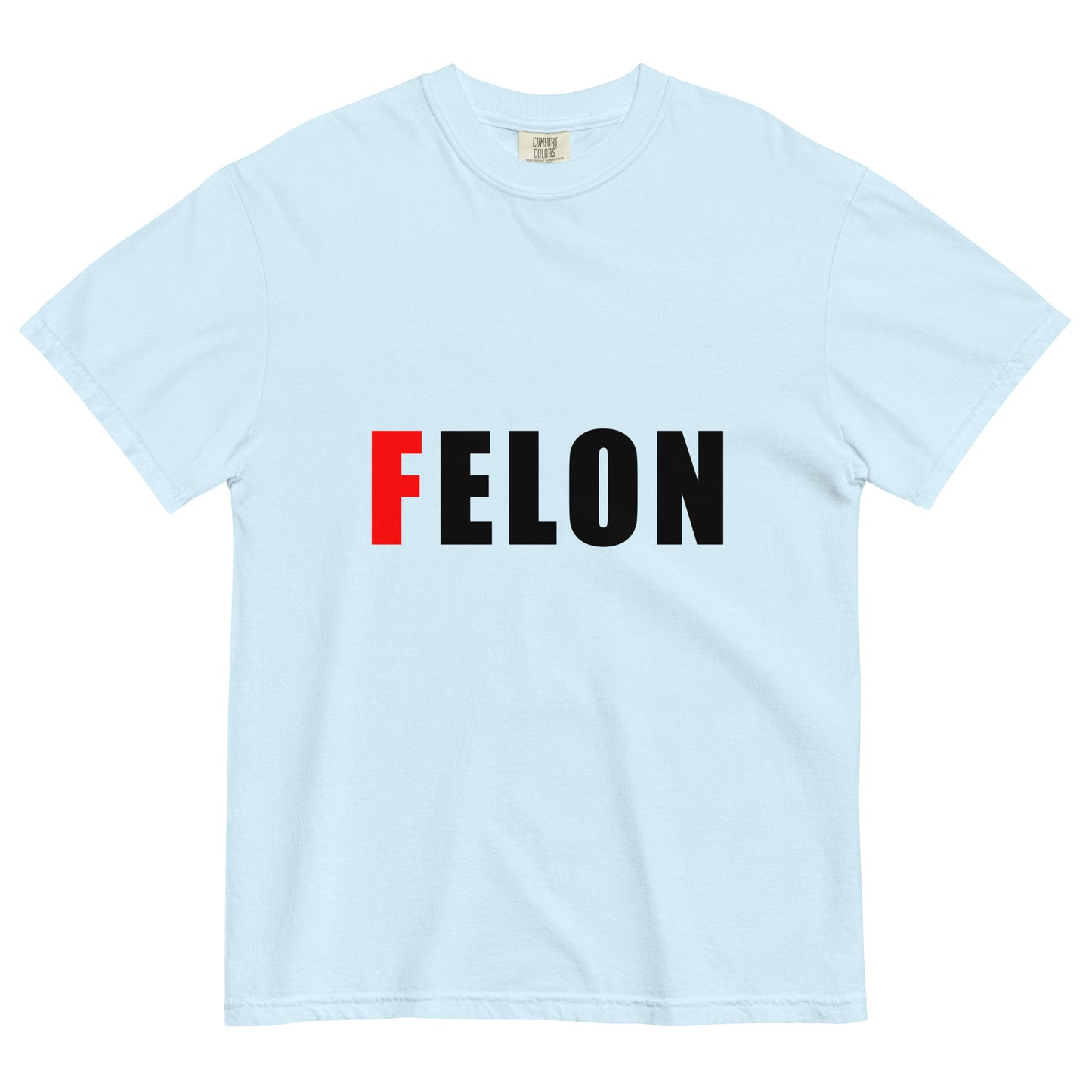 light blue 100% cotton unisex t-shirt with text FELON, where F is bright red and the rest of the word is black, fuck elon tshirt, felon elon tee, graphic tee for adults, comfort colors 1717 chambray